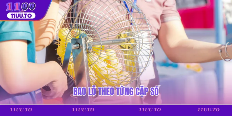 Bao lô theo từng cặp số
