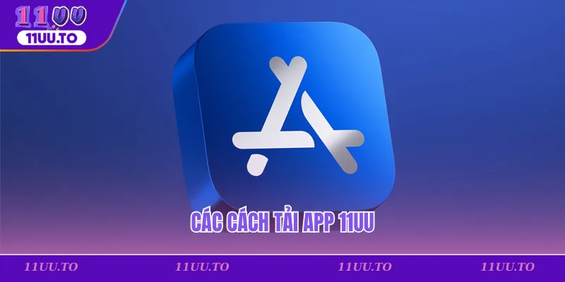 Các cách tải app 11uu