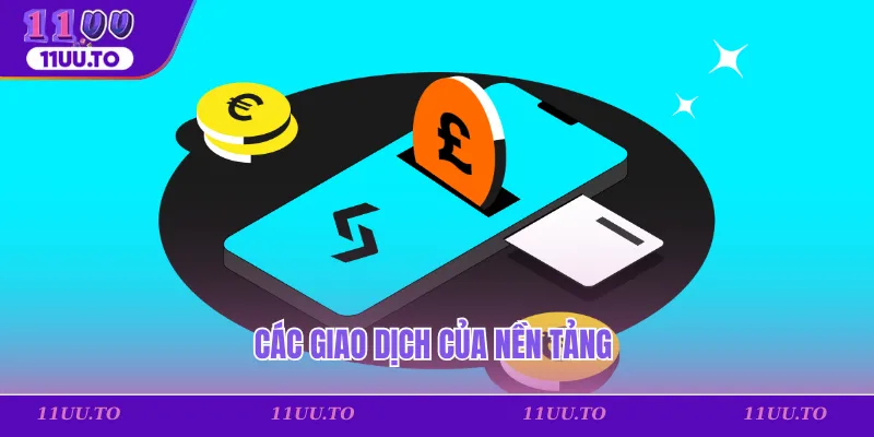 Các giao dịch của nền tảng