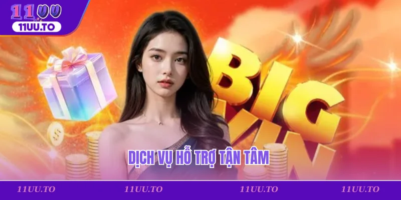 Dịch vụ hỗ trợ tận tâm