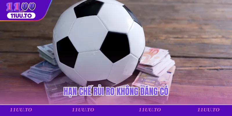 Hạn chế rủi ro không đáng có