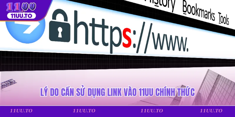 Lý do cần sử dụng link vào 11uu chính thức