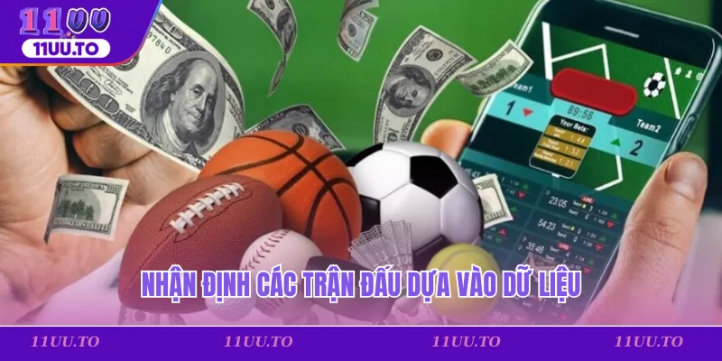 Nhận định các trận đấu dựa vào dữ liệu