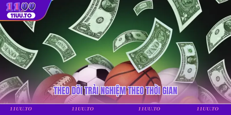 Theo dõi trải nghiệm theo thời gian
