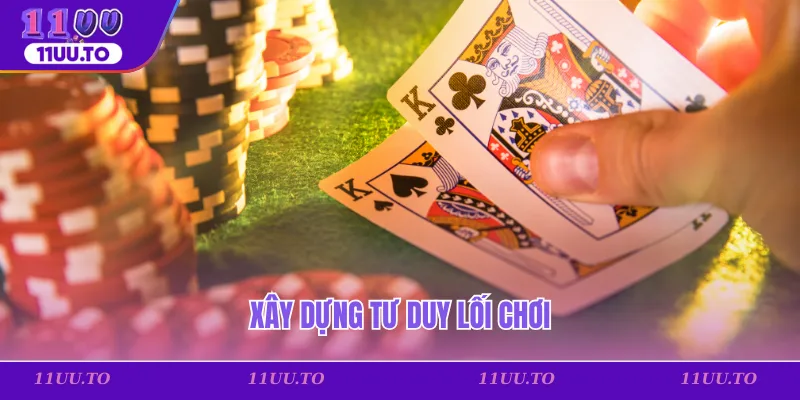 Xây dựng tư duy lối chơi